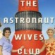 Date de diffusion : The Astronaut Wives Club
